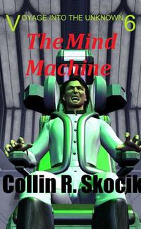 Cover image for Voyage into the Unknown 6: the Mind Machine