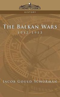 Cover image for The Balkan Wars: 1912-1913