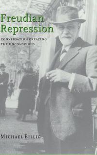 Cover image for Freudian Repression: Conversation Creating the Unconscious