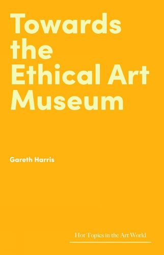 Cover image for Towards the Ethical Art Museum