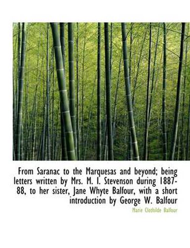 From Saranac to the Marquesas and Beyond; Being Letters Written by Mrs. M. I. Stevenson During 1887-