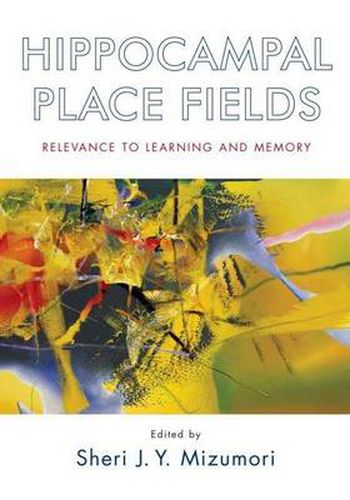 Cover image for Hippocampal Place Fields: Relevance to learning and memory