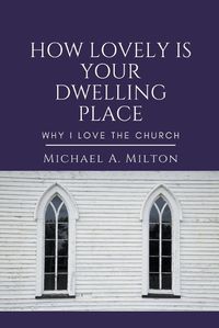 Cover image for How Lovely is Your Dwelling Place