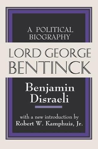 Lord George Bentinck: A Political History