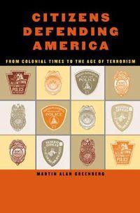 Cover image for Citizens Defending America: From Colonial Times to the Age of Terrorism