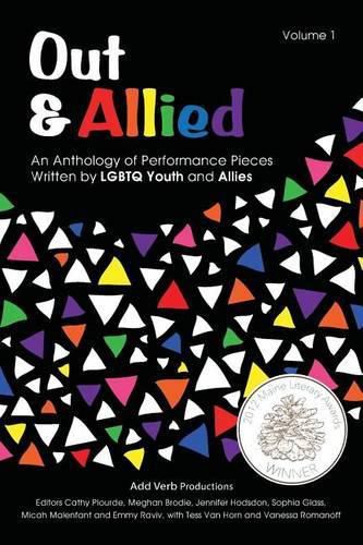 Cover image for Out & Allied Volume 1 (2nd Edition): An Anthology of Performance Pieces Written by LGBTQ Youth & Allies