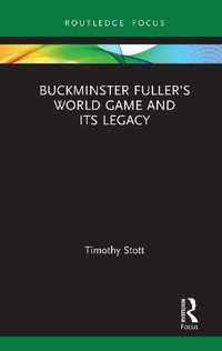 Cover image for Buckminster Fuller's World Game and Its Legacy