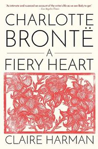 Cover image for Charlotte Bronte: A Fiery Heart