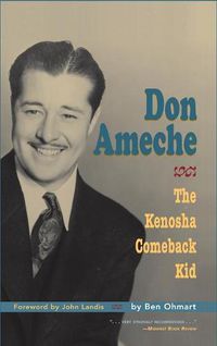 Cover image for Don Ameche: The Kenosha Comeback Kid (hardback)