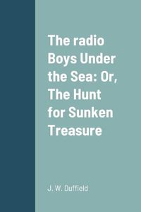 Cover image for The radio Boys Under the Sea