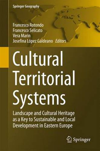 Cover image for Cultural Territorial Systems: Landscape and Cultural Heritage as a Key to Sustainable and Local Development in Eastern Europe