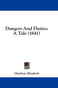 Cover image for Dangers and Duties: A Tale (1841)