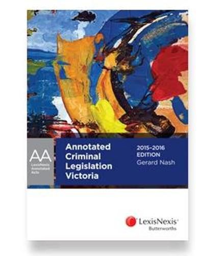 Cover image for Lexisnexis Annotated Acts - Annotated Criminal Legislation Victoria, 2015-2016