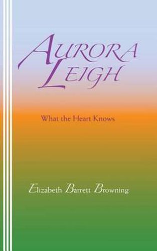 Cover image for Aurora Leigh: What the Heart Knows