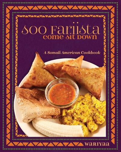 Cover image for Soo Fariista / Come Sit Down: A Somali American Cookbook