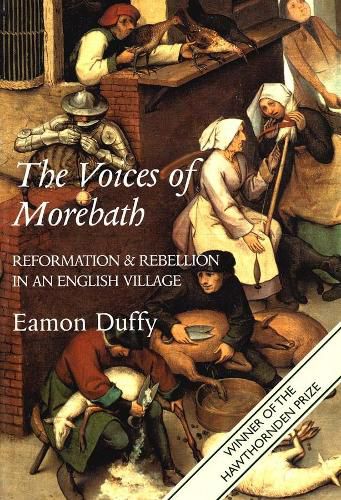 Cover image for The Voices of Morebath: Reformation and Rebellion in an English Village