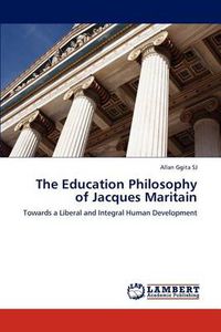 Cover image for The Education Philosophy of Jacques Maritain