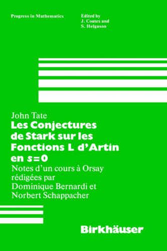 Les Conjectures De Stark Sur Les Fonctions L D'artin En s=0: Notes D'un Cours a Orsay Redigees Par Dominique Bernardiet Et Norbert Schappacher