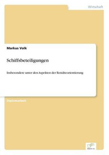 Cover image for Schiffsbeteiligungen: Insbesondere unter den Aspekten der Renditeorientierung