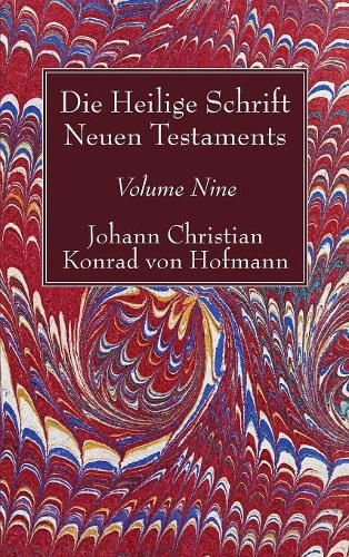 Die Heilige Schrift Neuen Testaments, Volume Nine: Sechster Theil. Die Briefe Pauli an Titus Und Timotheus.