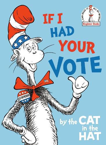Cover image for If I Had Your Vote--by the Cat in the Hat