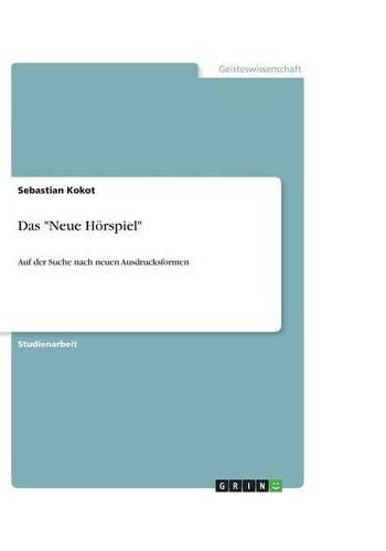 Cover image for Das Neue Hoerspiel: Auf der Suche nach neuen Ausdrucksformen