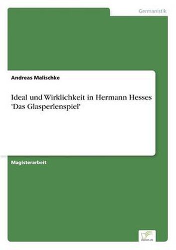 Cover image for Ideal und Wirklichkeit in Hermann Hesses 'Das Glasperlenspiel