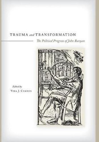 Cover image for Trauma and Transformation: The Political Progress of John Bunyan