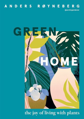 Cover image for Green Home: The Joy of Living with Plants