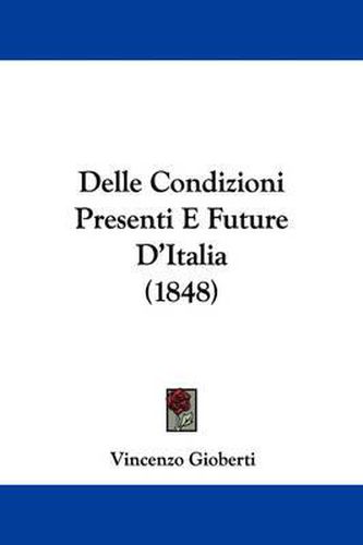 Cover image for Delle Condizioni Presenti E Future D'Italia (1848)