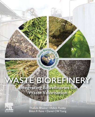 Cover image for Waste Biorefinery: Integrating Biorefineries for Waste Valorisation