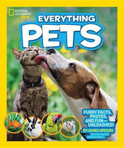 Cover image for National Geographic Kids Everything Pets: Furry Facts, Photos, and Fun-Unleashed!