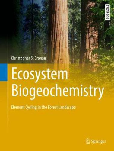 Cover image for Ecosystem Biogeochemistry: Element Cycling in the Forest Landscape