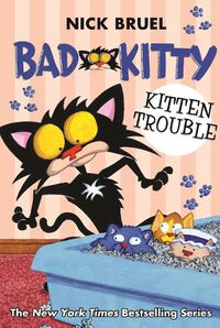 Cover image for Bad Kitty: Kitten Trouble