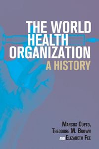 Cover image for The World Health Organization: A History