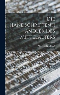 Cover image for Die Handschriftenhaendler des Mittelalters