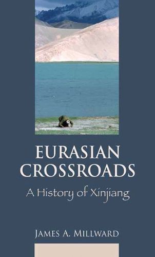 Cover image for Eurasian Crossroads: A History of Xinjiang