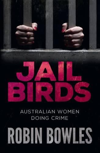 Cover image for Jailbirds: Australian Women Doing Crime