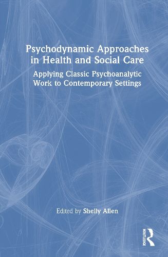 Cover image for Psychodynamic Approaches in Health and Social Care