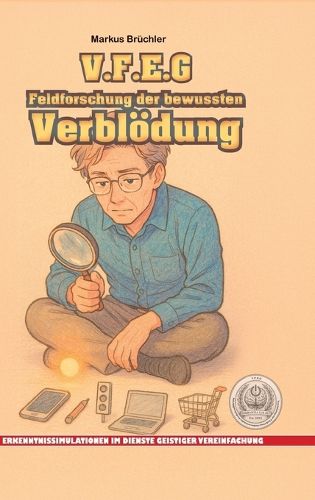 Cover image for V.F.E.G. - Feldforschung der bewussten Verbloedung (Ein V.F.E.G. - Buch)