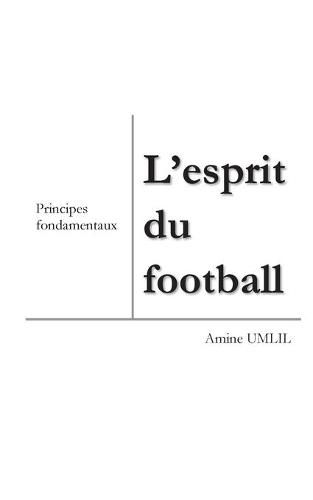 Cover image for L'esprit du football: Principes fondamentaux