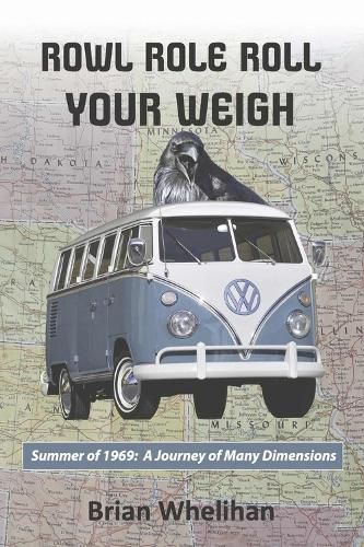 Cover image for Rowl Role Roll Your Weigh: Summer of 1969: A Journey of Many Dimensions