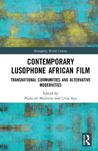 Cover image for Contemporary Lusophone African Film: Transnational Communities and Alternative Modernities