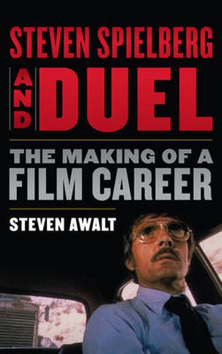 Cover image for Steven Spielberg and Duel: The Making of a Film Career