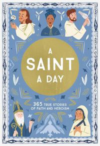 Cover image for A Saint a Day: 365 True Stories of Faith and Heroism