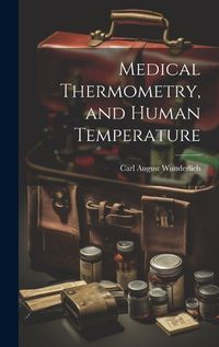 Cover image for Medical Thermometry, and Human Temperature