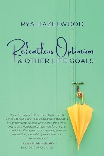 Cover image for Relentless Optimism & Other Life Goals