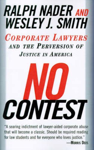 No Contest: Corporate Lawyers and the Perversion of Justice in America