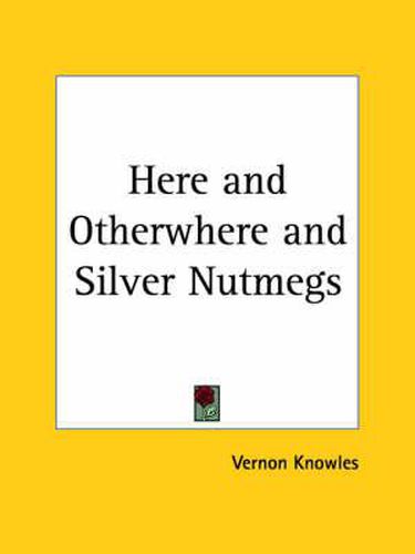 Cover image for Here and Otherwhere and Silver Nutmegs (1926)