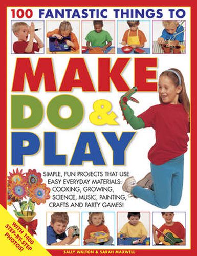 Cover image for 100 Fantastic Things to Make, do and Play